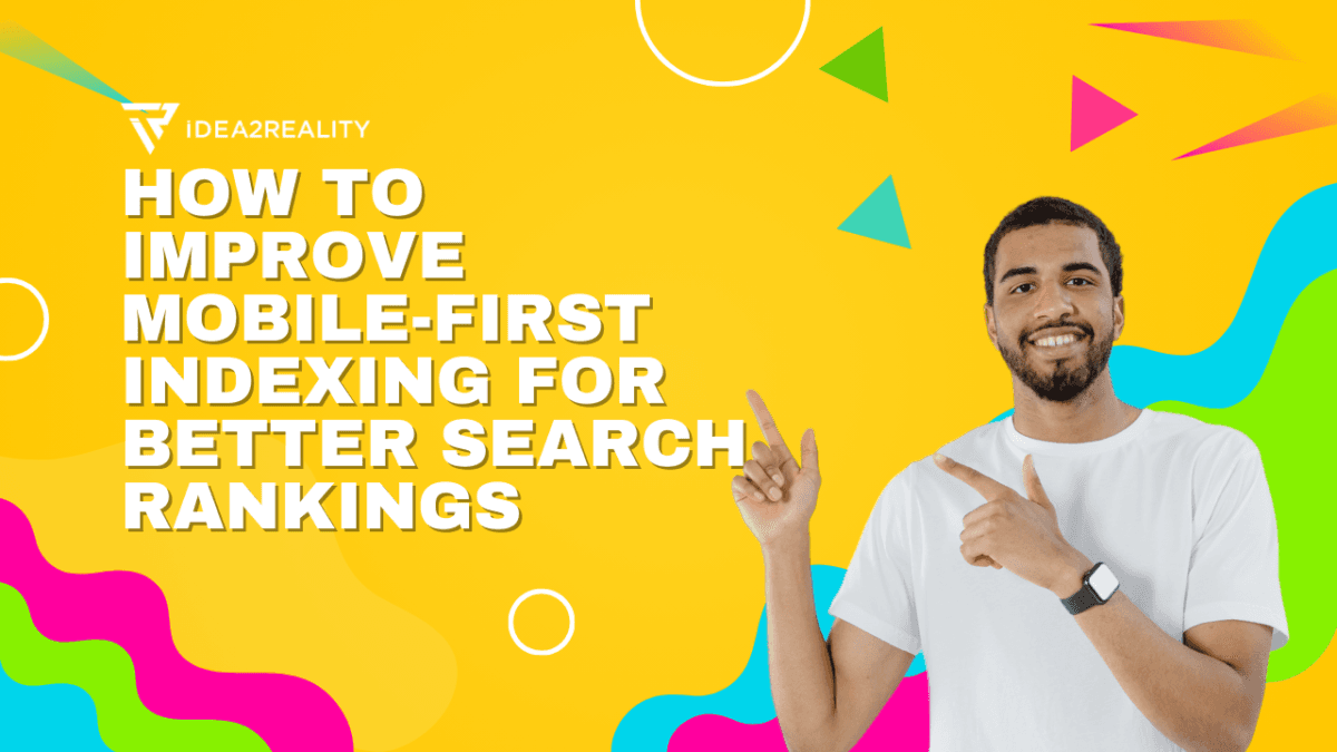 How to Improve Mobile-First Indexing for Better Search Rankings